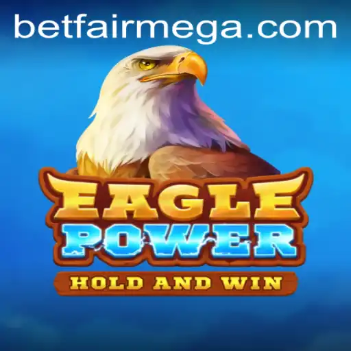 Discover the Thrills of EaglePower on Betfair